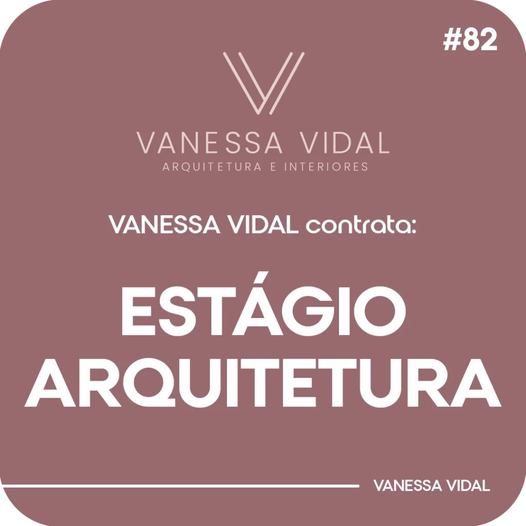 #82 VANESSA VIDAL ESTÁGIO ARQUITETURA