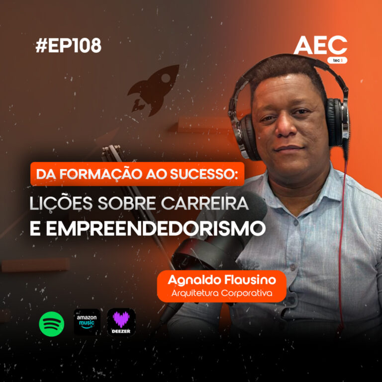 EP108| Da Formação ao Sucesso: Lições sobre Carreira e Empreendedorismo com Agnaldo Flausino